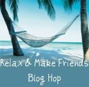 Relax and Make Friends Blog Hop