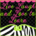 Live Laugh and Love to Learn