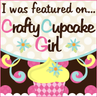 I was featured on...Crafty Cupcake Girl's