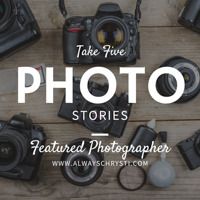 Always Chrysti: Take 5 Photo Stories