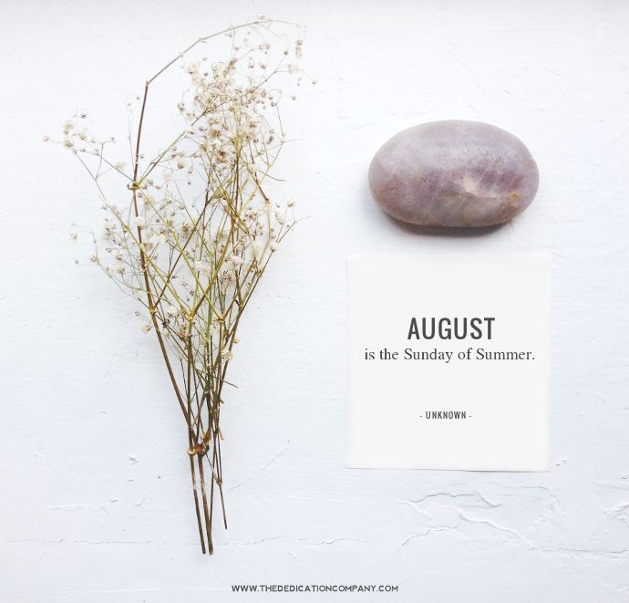 August is the Sunday of Summer